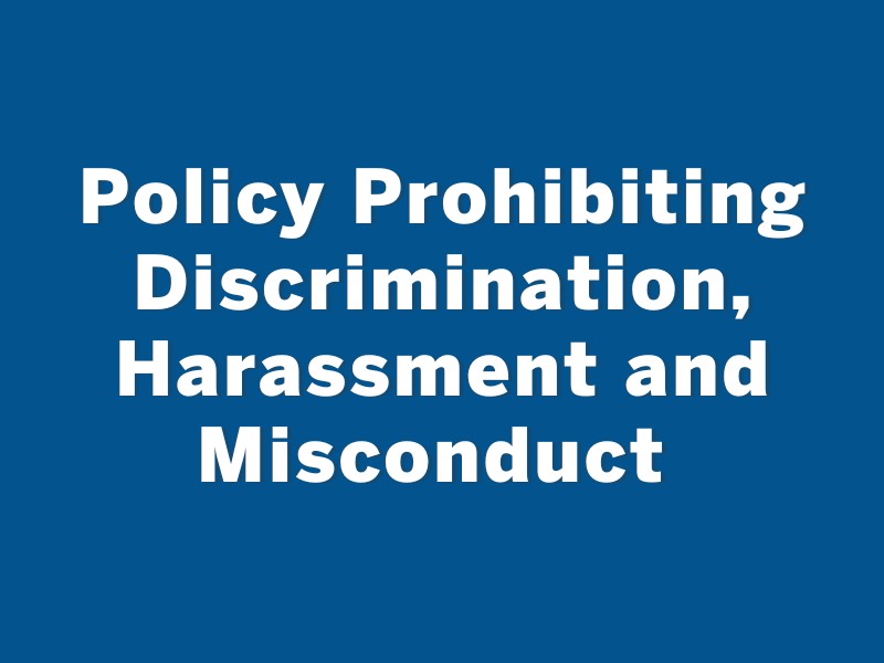 Policy Prohibiting Discrimination, Harassment, and Misconduct